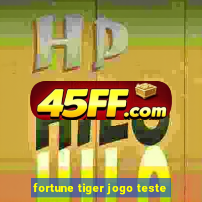 fortune tiger jogo teste